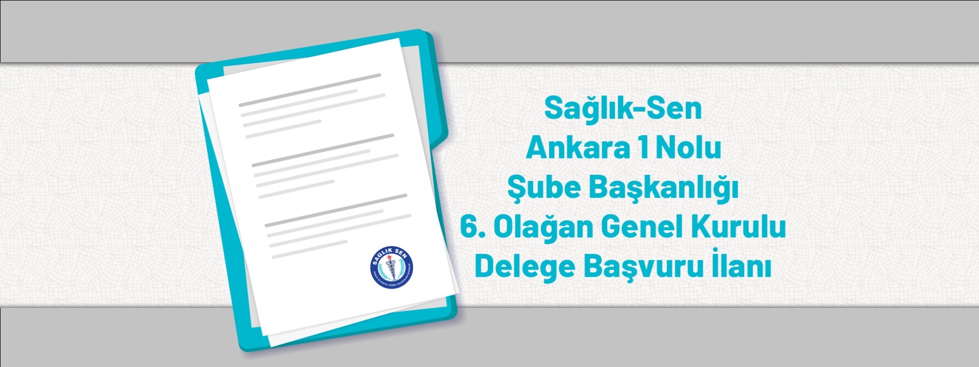Sağlık-Sen Ankara 1 Nolu Şube Başkanlığı 6. Olağan Genel Kurulu Delege Başvuru İlanı