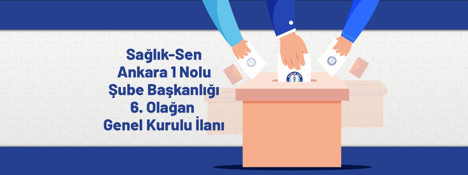 Sağlık-Sen Ankara 1 Nolu Şube Başkanlığı 6. Olağan Genel Kurulu İlanı